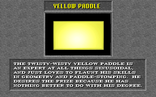 The twisty-wisty Yellow Paddle is an expert in all things sinusoidal, and just loves to flaunt his skills in geometry and paddle-stomping. He desires the prize because he has nothing better to do with his degree.